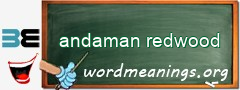 WordMeaning blackboard for andaman redwood